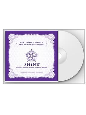 NEW S.H.I.N.E. Nurturing Yourself Through Mindfulness Meditation CD (2009)